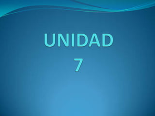 Unidad 7
