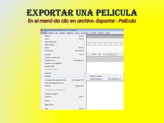 En el menú da clic en archivo -Exportar - Película
 