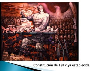 Constitución de 1917 ya establecida.