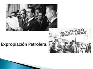 Expropiación Petrolera.