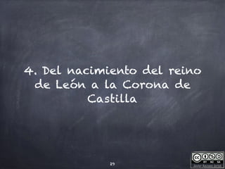 Javier Anzano Jericó
4. Del nacimiento del reino
de León a la Corona de
Castilla
29
 