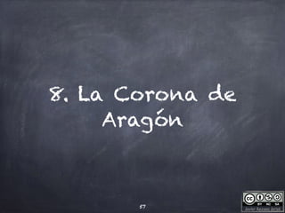 Javier Anzano Jericó
8. La Corona de
Aragón
57
 