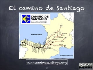 Javier Anzano Jericó
El camino de Santiago
69
www.caminosantiago.org
 