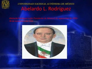 Abelardo L. Rodríguez
Abelardo Rodríguez Luján Presidente de México2 de septiembre de 1932–
30 de noviembre de 1934
 