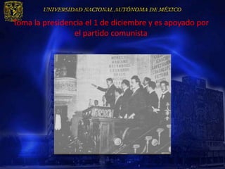Toma la presidencia el 1 de diciembre y es apoyado por
                el partido comunista
 