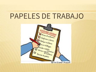 PAPELES DE TRABAJO
 