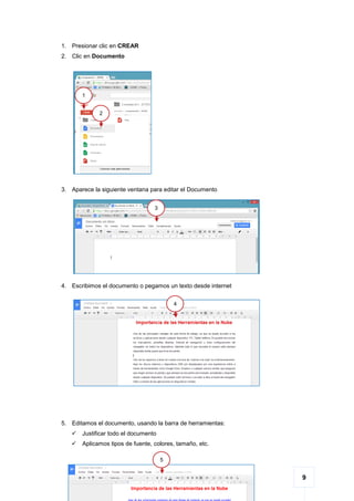 9
1. Presionar clic en CREAR
2. Clic en Documento
3. Aparece la siguiente ventana para editar el Documento
4. Escribimos el documento o pegamos un texto desde internet
5. Editamos el documento, usando la barra de herramientas:
 Justificar todo el documento
 Aplicamos tipos de fuente, colores, tamaño, etc.
5
1
2
4
3
 