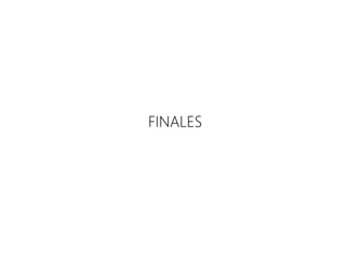 FINALES
 