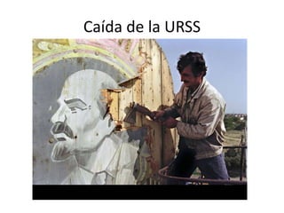 Caída de la URSS
 