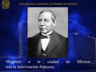 •Regresó       a   la     ciudad   de   México
tras la intervención francesa.
 