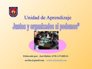 Unidad de Aprendizaje




Elaborado por: José Rubén AVILA PAREJA
 aavilay@gmail.com   avilay@hotmail.com
 