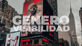 VISIBILIDAD
GENERO