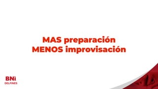 Visitantes
MAS preparación
MENOS improvisación
 