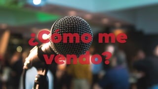 ¿Cómo me
vendo?
 