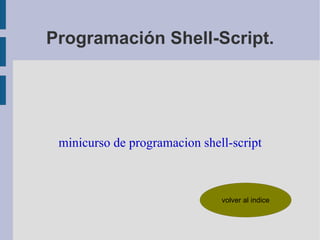 Programación Shell-Script. minicurso de programacion shell-script 