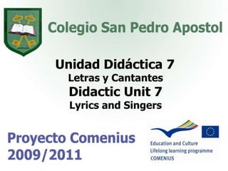 Unidad Didáctica 7 Letras y Cantantes Didactic Unit7 Lyrics and Singers 