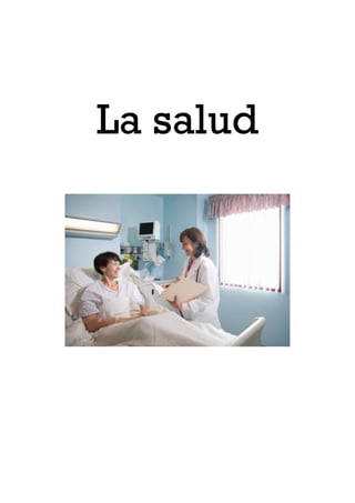 La salud
 