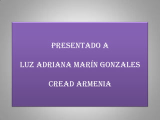 Presentado aluz Adriana Marín Gonzalescread armenia
