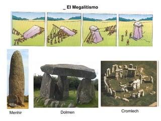 _ El Megalitismo Menhir Dolmen Cromlech 