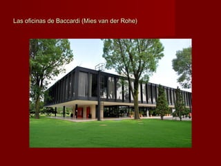 Las oficinas de Baccardi (Mies van der Rohe)Las oficinas de Baccardi (Mies van der Rohe)
 
