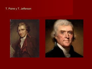 T. Paine y T. JeffersonT. Paine y T. Jefferson
 