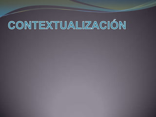 CONTEXTUALIZACIÓN