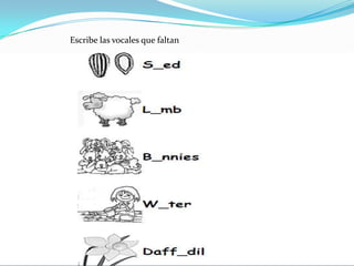 Escribe las vocales que faltan 
