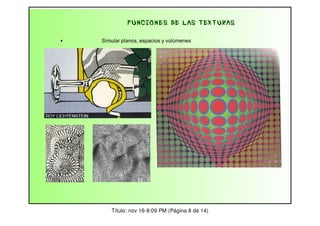 F UNC IO NE S DE LAS TEX T URAS
·

Simular planos, espacios y volúmenes

Título: nov 16-8:09 PM (Página 8 de 14)

 