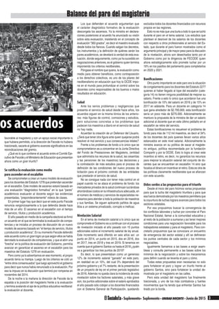 3-Suplemento- Suplemento-Unidad Docente -Juniode2015
favorable al magisterio y con un apoyo social importante lo
que hubiera permitido, si la dirección de Fecode no hubiera
traicionado, sacarle al gobierno avances significativos en las
reivindicaciones del gremio.
¿Qué es lo que contiene el acuerdo entre el Comité Eje-
cutivo de Fecode y el Ministerio de Educación que presentan
ahora como un gran triunfo?
Se ratifica la evaluación como medio
para ascender en el escalafón
Se comprometen a crear un nuevo modelo de evaluación
para los docentes del Estatuto 1278 que pretendan ascender
en el escalafón. Este modelo de ascenso estará basado en
una evaluación “diagnóstico formativa” en la que “pares”
académicos evaluarán al docente según las evidencias
presentadas, “preponderantemente” videos de clases.
En primer lugar hay que decir que en este punto Fecode
renuncia vergonzosamente a lo que defendía desde hace
más de un año: El ascenso en el escalafón con el tiempo
de servicio, títulos y producción académica.
El año pasado en medio de la campaña electoral se firmó
un acuerdo en el que se terminaba la evaluación de compe-
tencias y se iniciaba un proceso de discusión de un nuevo
modelo de ascenso basado en “el tiempo de servicio, títulos
y producción académica”. En su momento Fecode defendió
esteacuerdocomoungranlogroyaquesegúnellossehabía
derrotado la evaluación de competencias, y que al abrir una
“brecha” en la política de evaluación del Gobierno, permitía
avanzar en garantizar el ascenso en el escalafón para los
maestros del Estatuto 1278 sin evaluación.
Pero como ya lo advertíamos en ese momento, el propio
acuerdo tenía su trampa. Luego de los criterios se coló un
“entre otros consensuados” que luego aprovechó el gobierno
para decir que nunca había renunciado a la evaluación. Por
eso la impuso en la discusión que terminó por romperse en
noviembre del 2014.
De la noche a la mañana la dirección de Fecode da la
espalda a la posición del magisterio frente a la evaluación
y termina avalando el eje de la política educativa neoliberal:
la evaluación al docente.
Los que defienden el acuerdo argumentan que
el carácter diagnóstico formativo de la evaluación
descongela los ascensos. Ya la ministra en declara-
ciones posteriores al acuerdo ha anunciado su visión
sobre esta evaluación, insistiendo en el concepto de
evaluación “360 grados”, es decir el maestro evaluado
desde todos los flancos. Cuando salgan los decretos,
los instrumentos y la definición de quiénes serán los
pares académicos, se develará la verdad de esta eva-
luación, donde seguramente, como ya ha sucedido en
negociaciones anteriores, es el gobierno quien termina
imponiendo los criterios neoliberales.
Póngase el nombre que quiera, la evaluación como
medio para obtener beneficios, como contraposición
a los derechos colectivos, es uno de los pilares del
neoliberalismo en educación que hoy la OCDE impo-
ne en el mundo para profundizar el control sobre los
docentes como responsables de los buenos o malos
resultados en educación.
Salud
Ante los serios problemas y negligencias que
presenta el servicio de salud desde hace años, los
acuerdos siguen en la misma tónica de los anterio-
res: más figuras de control, comisiones y estudios,
pero soluciones concretas a los problemas que
padecen los maestros a diario en el servicio de salud
no hay nada.
Acuerdan la creación de un Defensor del Usuario.
¿Será que tener otra figura ante quien quejarse podrá
resolver el mal servicio y sus consecuencias letales?
Frente a los problemas de fondo a lo único que se
comprometieron es a concentrar en la Junta Directiva
del Fondo de Prestaciones del Magisterio, (entidad
que administra los recursos de la salud, las cesantías
y las pensiones de los maestros) las decisiones y
la contratación de más estudios para el proceso de
definición de las condiciones del nuevo proceso de
licitación para el próximo contrato de las entidades
que prestarán el servicio de salud.
No se consigue nada con tener más control en el
papel cuando no se ataca el problema de fondo: los
mercaderes privados de la salud continúan lucrándose
ahorrándose costos en la infraestructura adecuada, en
el número de médicos y servicios de especialistas ne-
cesarios para atender a toda la población de maestros
y sus familias. Se siguen aplicando pañitos de agua
tibia a un sistema privatizado, corrupto e ineficaz.
Nivelación Salarial
En el tema de nivelación salarial a lo único que se
compromete el Gobierno es a continuar con el proceso
de nivelación iniciado el año pasado con 10 puntos
adicionales sobre el incremento salarial de ley anual.
Este incremento será diferido en seis años así: un
punto en 2014, un punto en 2015, dos en 2016, dos
en 2017, tres en 2018 y tres en 2019. Si tenemos en
cuenta que el gobierno Santos va hasta el 2018 ¿quién
va a garantizar los tres puntos de 2019? 
Es decir, lo que presentaban como un generoso
12% de incremento salarial “ganado” en este paro,
en realidad es un 10%, del cual 3% dependerá del
próximo gobierno y el 7% restante, de la presentación
de un proyecto de ley en el primer período legislativo
de 2016. Además no queda clara la incidencia de esta
nivelación sobre los factores salariales, y más grave
aún, los puntos adicionales sobre el salario aprobados
el año pasado sólo cobijan a los docentes financiados
con el Sistema General de Participación, quedando
excluidos todos los docentes financiados con recursos
propios en las regiones.
Esto no es más que una burla a todo lo que se luchó
durante el paro en el tema salarial. Los estudios que
plantean el desnivel de los salarios de los docentes
con respecto a otros profesionales al servicio del Es-
tado, que durante el paro fueron mostrados como el
argumento principal y de mayor peso para la discusión
de la nivelación, ahora son desechados tanto por el
Gobierno como por la dirigencia de FECODE quien
ahora estratégicamente sólo promete luchar por un
16% en los pasillos del parlamento para completarlos
en 2020 y 2021.
Bonificaciones
Otro punto importante en este paro era la situación
de congelamiento para los docentes del Estatuto 2277
quienes al haber llegado al tope del escalafón (cate-
goría 14) no tienen ninguna posibilidad de mejorar su
salario. Frente a esto lo único que acordaron fue una
bonificación de 10% del salario en 2016 y de 15% en
2017 en adelante. Para un docente en categoría 14
que gana alrededor de $2.700.000, esta bonificación
sería un poco más de $270.000. Adicionalmente se
mantuvo la propuesta de la ministra de dar un salario
adicional al docente que en este último peldaño en el
escalafón se retire del servicio.
Estas bonificaciones no resuelven el problema de
fondo para más de 112 mil maestros, es decir el 34%
de los docentes del país quienes llevan varios años
estancados en este nivel salarial. Adicionalmente la
ministra avanza en su política de sacar al magiste-
rio antiguo, política recomendada por la fundación
Compartir y por la OCDE. Esto lo logra al crear este
incentivo al retiro, es decir, no garantiza los recursos
para mejorar la situación salarial del conjunto de do-
centes que se encuentran en escalafón 14 sino que
focaliza el dinero en incentivar el retiro. Esta es otra de
las políticas claramente neoliberales que se afianzan
con este acuerdo.
Oídos sordos a las propuestas para el triunfo
Desde el inicio del paro hicimos varias propuestas
para que la lucha del magisterio triunfara y para que
esa fuerza demostrada por los maestros permitiera que
la coyuntura de luchas lograra avances para todos los
sectores estatales.
Por eso propusimos buscar la convergencia de
los conflictos laborales y luchar por concretar el Paro
Nacional Estatal, llamar a la comunidad educativa y
al resto de la población a sumarse y así tener mejores
condiciones para una negociación favorable para los
trabajadores estatales y para el magisterio. Para con-
cretarlo propusimos que se convocara un encuentro
de emergencia del sector estatal y allí se definieran
los puntos centrales de cada sector y los mínimos
negociables.
Igualmente llamamos a las bases a exigir asam-
bleas y consulta permanente a las bases sobre los
mínimos de la negociación y sobre los mecanismos
para definir cuando se levanta el paro y cómo.
Todas estas propuestas eran necesarias no solo
para fortalecer el paro y lograr un triunfo frente al
gobierno Santos, sino para fortalecer la unidad de-
mostrada por el magisterio en las calles.
Pero esta unidad del magisterio fue finalmente
traicionada, y uno de los más combativos y fuertes
movimientos que ha tenido que enfrentar Santos fue
tirado por la borda.
os acuerdos
Balance del paro del magisterio
 