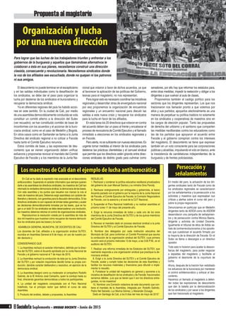 4 Suplemento - Unidad Docente - Junio de 2015
Propuesta al magisterio
Organización y lucha
por una nueva dirección
El descontento no puede terminar en el escepticismo
y en las salidas individuales como la desafiliación de
los sindicatos, se debe dar el paso para organizar la
lucha por desterrar de los sindicatos el burocratismo y
recuperar la democracia sindical.
Ya en diferentes regiones del país ha habido accio-
nes en este sentido. En la ciudad de Cali, por medio
de una asamblea democráticamente conducida se vota
constituir un comité alterno a la dirección del Sutev
(ver recuadro); se han constituido comités de base de
inconformes con los acuerdos y el accionar de la buro-
cracia sindical, como en el caso de Medellín y Bogotá.
En otros casos como en Santander se llama a la Junta
Directiva del sindicato regional a no cotizar a Fecode
hasta tanto el Comité Ejecutivo renuncie.
Estos comités de base, y las expresiones de des-
contento que se vienen organizando deben unificar
esfuerzos y proponerse revocar el mandato del Comité
Ejecutivo de Fecode y a los miembros de la Junta Na-
cional que votaron a favor de dichos acuerdos, ya que
al favorecer la aplicación de las políticas del Gobierno,
lesivas para el magisterio, no nos representan.
Para lograr esto es necesario coordinar las iniciativas
regionales y desarrollar otras de envergadura nacional
por eso proponemos la organización de encuentros
regionales y un encuentro nacional para discutir las
salidas a esta nueva crisis y recuperar los sindicatos
para la lucha en favor de los afiliados. 
En esta tarea los 20 directivos que votaron en contra
del acuerdo deben dar un paso al frente y encabezar el
proceso de revocatoria de Comité Ejecutivo y el llamado
inmediato a elecciones en los sindicatos regionales y
en Fecode.
Peroalerta,noessuficienteconnuevaselecciones.Es
urgente tomar medidas al interior de los sindicatos para
desterrar las prácticas clientelistas y el carrusel sindical
que permite que los directivos estén girando entre direc-
ciones sindicales de distinto grado para culminar como
senadores, por ello hay que reformar los estatutos para,
entre otras medidas, impedir la reelección y obligar a los
dirigentes a que vuelvan al aula de clases.
Proponemos también el castigo político para los
sectores que los dirigentes representan. Los que nos
traicionaron nos llamarán pronto a que votemos por
ellos y sus partidos; apoyarlos electoralmente es una
manera de perpetuar su política traidora no solamente
en los sindicatos y cooperativas de maestros sino en
los cargos de elección popular. Tanto las propuestas
de derecha del uribismo y el santismo que comparten
las medidas neoliberales contra los educadores como
las de los partidos que apoyaron el acuerdo entre
Fecode y el gobierno conspiran contra los intereses
del magisterio. El descontento se tiene que expresar
también en un voto consciente para las corporaciones
públicas y alcaldías, impulsando el voto en blanco, ante
la inexistencia de candidaturas independientes de la
burguesía y de frentes policlasistas.
En Cali se ha dado la expresión más avanzada en el descontento
antiburocrático. Superando el carácter informativo que siempre quieren
darle a las asambleas los directivos sindicales, los maestros de Cali han
retomado la verdadera democracia sindical, la democracia de las bases.
Con esta asamblea y los puntos que resuelve nos marcan la ruta al
resto de maestros del país. Debemos exigir asambleas con carácter de-
liberativo y decisorio, con garantías para la discusión democrática. Si los
directivos sindicales no son capaces de brindar estas garantías y acatar
las decisiones democráticamente tomadas por las bases, ¡que se ha-
gan a un lado! En los sindicatos se debe desencadenar una revolución,
los maestros debemos retomar el control de organizaciones sindicales.
Reproducimos la resolución votada por la asamblea de más de
dos mil maestros que muestran cómo recuperar de manera democrá-
tica los sindicatos para las bases y la lucha:
ASAMBLEA GENERAL MUNICIPAL DE DOCENTES DE CALI
Los docentes de Cali, afiliados a la organización sindical SUTEV,
reunidos en Asamblea General el 8 de mayo, en uso de nuestro po-
der decisorio y
CONSIDERANDO QUE:
1. La Asamblea rechazó el carácter informativo, definido por la direc-
tiva del SUTEV, sobre el Acuerdo aprobado por la Junta Nacional de
Fecode y el gobierno nacional el 7 de mayo de 2015.
2. La Asamblea rechazó la conducción de ésta por la Junta Directiva
del SUTEV y por votación mayoritaria decidió tomar su propia con-
ducción, dándole carácter deliberativo y resolutivo, en ejercicio de la
democracia sindical.
3. La Asamblea designó como su moderador al compañero Rodolfo
Galindo, de la IE Antonio José Camacho, quien la condujo hasta su
final, ofreciendo garantías democráticas a todos los participantes.
4. La unidad del magisterio conquistada con el Paro Nacional
Indefinido, fue el principio rector que definió el curso de esta
Asamblea.
5. Producto del análisis, debate y propuestas, la Asamblea
En medio del paro, la actuación de los diri-
gentes sindicales tanto de Fecode como de
los sindicatos regionales se caracterizaron
por los señalamientos y la persecución a los
activistas y maestros que expresaban sus
críticas y alertas sobre el curso del paro y
sobre la propia negociación.
Denunciamos en particular que en Medellín
dirigentes tanto de ADIDA como de ASDEM
desarrollaron una campaña de señalamien-
tos y de persecución contra Mónica Baena,
dirigente y activista de Unidad Docente.
Igualmente el tribunal de ética de Adida se-
ñala de contrarrevolucionarios a los oposito-
res que cuestionan el acuerdo firmado por
la mayoría de la dirección de Fecode. En el
Sutev se llama a descargos a un directivo
opositor.
Todo esto lo hicieron para acallar la descon-
fianza del magisterio, para poder negociar
a espaldas del magisterio y facilitarle al
gobierno el desmonte de la coyuntura de
lucha.
Ahora, después de la traición han redoblado
los esfuerzos de la burocracia por mantener
el control antidemocrático y sofocar el des-
contento.
Hacemos un llamado al magisterio a defen-
der todas las expresiones de descontento
que dan la batalla por la democratización
de los sindicatos y por sacar a los dirigentes
que han traicionado al magisterio.
Para lograr que las luchas de los trabajadores triunfen y enfrentar a los
gobiernos de la burguesía y aquellos que llamándose alternativos le
colaboran a ésta en sus planes, necesitamos construir una dirección
clasista, consecuente y revolucionaria. Necesitamos sindicatos donde
la voz de los afiliados sea escuchada, donde no quepan ni los patronos
ni sus amigos.
RESUELVE:
1. Rechazar y condenar la política educativa neoliberal privatizadora
del gobierno de Juan Manuel Santos y su ministra Gina Parody.
2. Rechazar enérgicamente por entreguista y gobiernista, el lesivo
Acuerdo pactado con el gobierno por la mayoría de la Junta Nacional
de Fecode, el Comité Ejecutivo de Fecode, la Comisión Negociadora
de Fecode, con la asesoría y el aval de la CUT Nacional.
3. Suspender el Paro Nacional Indefinido y no realizar asamblea el
próximo lunes 11 de mayo del presente año.
4. Exigir la renuncia inmediata de todos y cada uno de los once
miembros de la Junta Directiva del SUTEV y de los quince miembros
del Comité Ejecutivo de Fecode.
5. Revocar el mandato dado en proceso electoral sindical a la junta
Directiva del SUTEV y al Comité Ejecutivo de Fecode.
6. Nombrar dos delegados por cada institución educativa del
Municipio de Cali, para conformar un Comité Provisional que asuma
la conducción de la organización sindical del SUTEV, cuya primera
reunión será el próximo miércoles 13 de mayo, a las 3:00 P:M., en el
auditorio del SUTEV.
7. Realizar una reforma inmediata de los Estatutos del SUTEV, que
realmente responda a una organización sindical que practique la de-
mocracia sindical.
8. Exigir a la Junta Directiva del SUTEV y al Comité Ejecutivo de
Fecode, acatar y cumplir todas las decisiones de esta Asamblea y
facilitar los recursos materiales y financieros para difundir e imple-
mentar lo resuelto.
9. Fortalecer la unidad del magisterio en general y oponerse a la
iniciativa de desafiliación de los sindicatos y de Fecode; fraccionados
seríamos débiles. ¡Los que se tienen que ir son los directivos entre-
guistas, no los maestros!
10. Nombrar una Comisión redactora de este documento que con-
tiene el mandato de la Asamblea, integrada por: Rodolfo Galindo,
Pedro Nel Salcedo, Luz Marina Gómez, y Alexander Zuluaga.
Dado en Santiago de Cali, a los 8 días del mes de mayo de 2015”.
Los maestros de Cali dan el ejemplo de lucha antiburocrática Persecución y
señalamientos
 