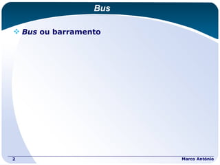 Bus Bus  ou barramento Marco António 