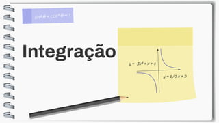Integração
 