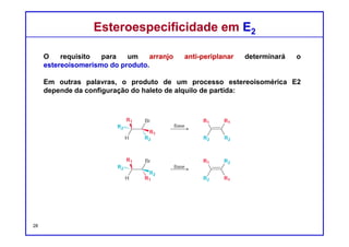 DQOI - UFC Prof. Nunes
DQOI - UFC Prof. Nunes
Esteroespecificidade em E2Esteroespecificidade em E2
Conceitos:
28
EstereoespecificidadeEstereosseletividade
Majoritário
Minoritário
 