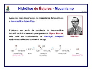 DQOI - UFC Prof. Nunes
Quando tratado com um reagente de Grignard, os ésteres são reduzidos para
se obter os alcoóis com a introdução de dois grupos alquila.
Este mecanismo é análogo ao da reação entre um reagente de Grignard e um
cloreto de acila.
Reação de Ésteres com Reagentes de GrignardReação de Ésteres com Reagentes de Grignard
102
 