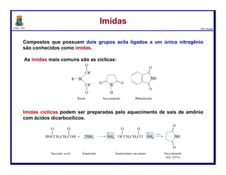 DQOI - UFC Prof. Nunes
Preparação de Nitrilas a partir de AmidasPreparação de Nitrilas a partir de Amidas
As nitrilas também podem ser preparadas através da desidratação de uma
amida.
Muitos reagentes pode ser usada para realizar a transformação, dentre eles o
cloreto de tionila (SOCI2).
Esta reação é útil para a preparação de nitrilas terciárias, as quais não
podem ser preparadas através de um processo SN2.
126
 