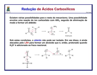 DQOI - UFC Prof. Nunes
Os derivados de ácidos carboxílicos são assim chamados, pois todos podem
ser convertidos em ácidos carboxílicos por hidrólise. Sendo assim, a nitrila
também é considerada um derivado de ácido carboxílico.
O
N
R
R
..
O
O
R..
..
O
O
O
..
..
O
Cl
..
..
:
O
OH
HOH HOH
HOHHOH
R C N
HOH
Derivados de Ác. CarboxílicosDerivados de Ác. Carboxílicos
28
 