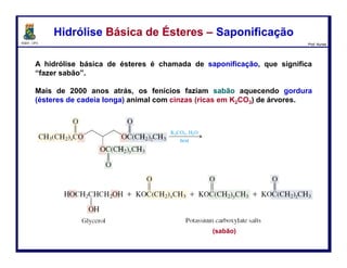 DQOI - UFC Prof. Nunes
Aminólise de Ésteres - MecanismoAminólise de Ésteres - Mecanismo
97
éster amônia Intermediário
tetraédrico
Intermediário
tetraédrico
amida álcool
Formação do intermediário tetraédrico
Dissociação do intermediário tetraédrico
 
