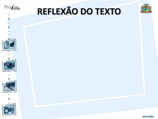 REFLEXÃO DO TEXTO
 