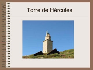 Torre de Hércules
 
