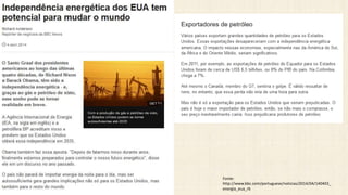 Fonte:
http://www.bbc.com/portuguese/noticias/2014/04/140403_
energia_eua_rb
 