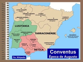 Conventus
Época de AugustoFte. Wikipedia
 