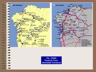 Fte. COAG
Proxecto Terra.
Identidade Territorial
 