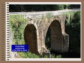 Ponte Bibei
pertencente
á Vía XVIII ou Nova
 