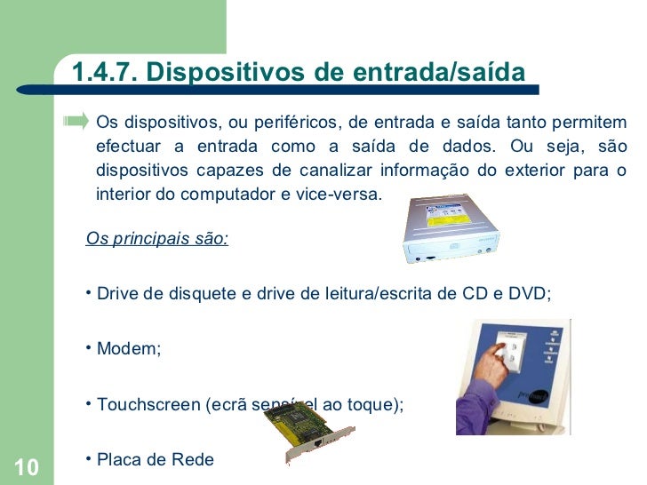 TIC Unidade 1.4. os dispositivos de entrada e saida mais comuns TIC Unidade 1.4. os dispositivos de entrada e saida mais comuns