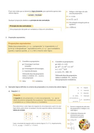 2
2. Proposições equivalentes:
3. Operações lógicas definidas no universo das proposições e no universo dos valores lógicos
a) Negação ~
 