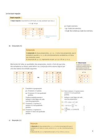 3
Lei da dupla negação:
b) Conjunção ∧
c) Disjunção ∨
 