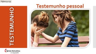 TESTEMUNHO
Testemunho pessoal
Páginas 34 e 35
em Cataguases/MG
 