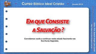 Convidamos vocês a continuar neste estudo fascinante nas
Escrituras Sagradas.
 