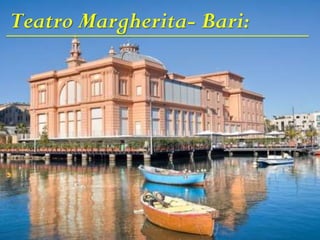 Teatro Margherita- Bari:
 
