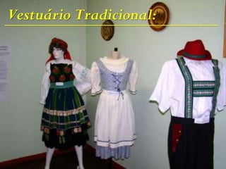 Vestuário Tradicional:
 